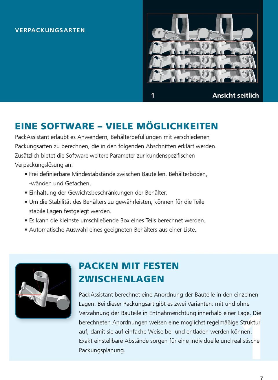 Zusätzlich bietet die Software weitere Parameter zur kundenspezifischen Verpackungslösung an: Frei definierbare Mindestabstände zwischen Bauteilen, Behälterböden, -wänden und Gefachen.