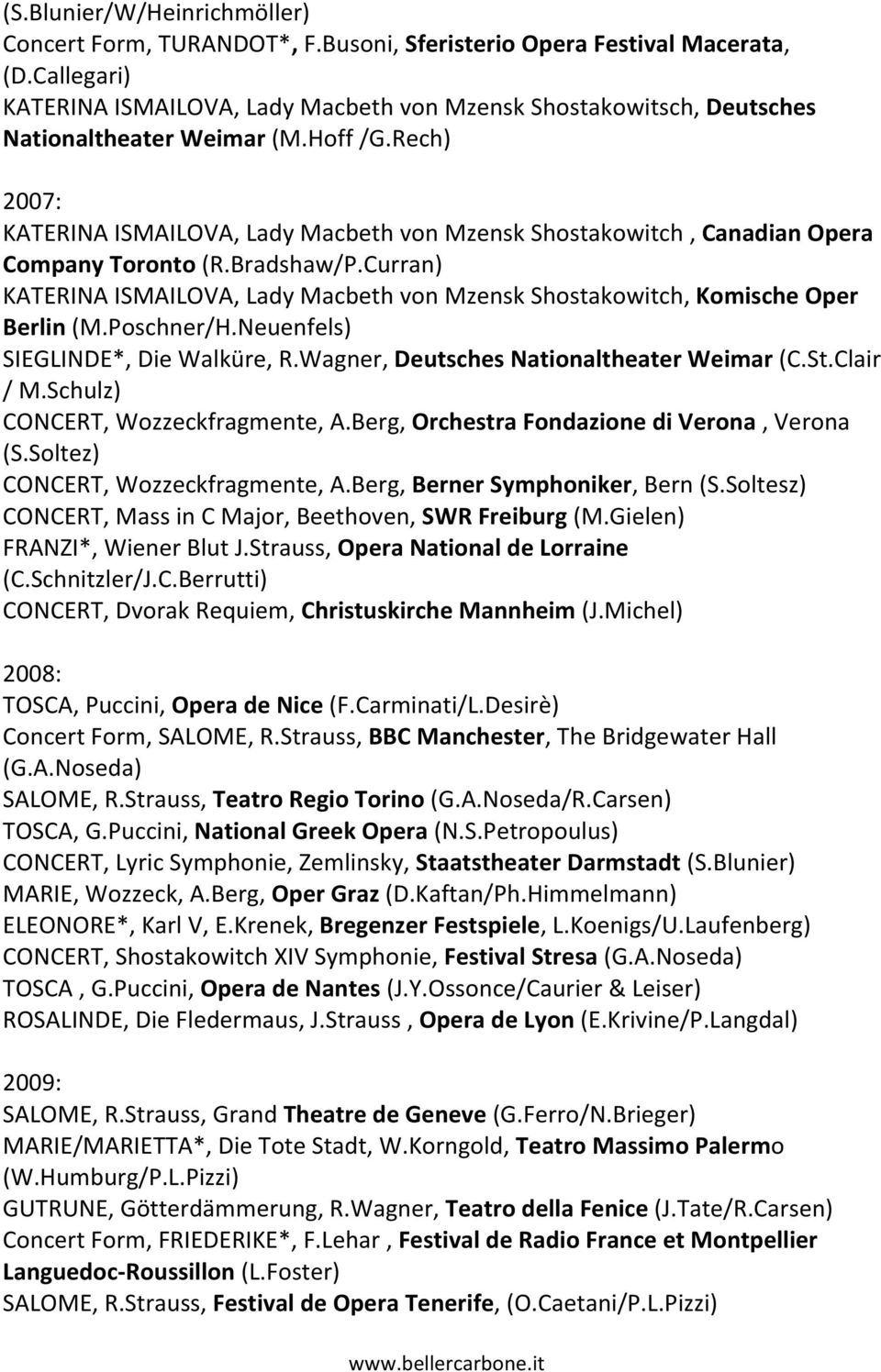 Rech) 2007: KATERINA ISMAILOVA, Lady Macbeth von Mzensk Shostakowitch, Canadian Opera Company Toronto (R.Bradshaw/P.