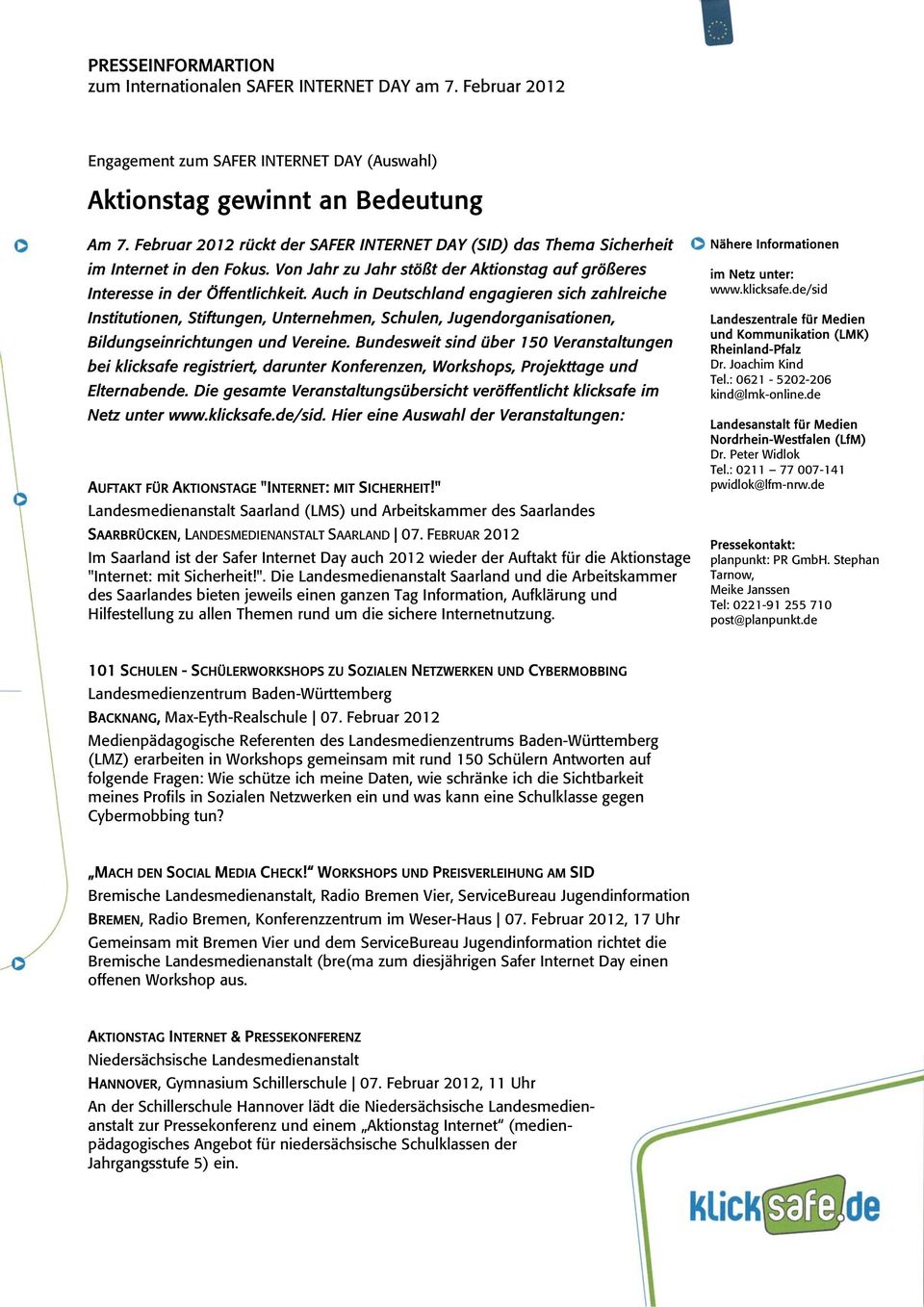 Auch in Deutschland engagieren sich zahlreiche Institutionen, Stiftungen, Unternehmen, Schulen, Jugendorganisationen, Bildungseinrichtungen und Vereine.