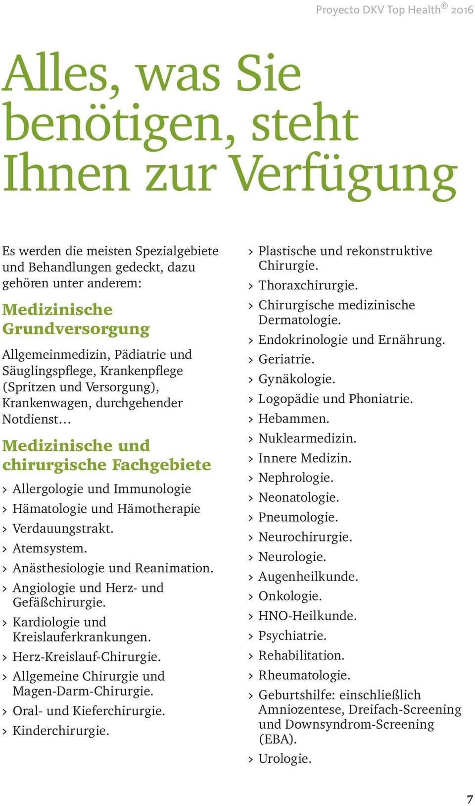 Hämotherapie > Verdauungstrakt. > Atemsystem. > Anästhesiologie und Reanimation. > Angiologie und Herz- und Gefäßchirurgie. > Kardiologie und Kreislauferkrankungen. > Herz-Kreislauf-Chirurgie.