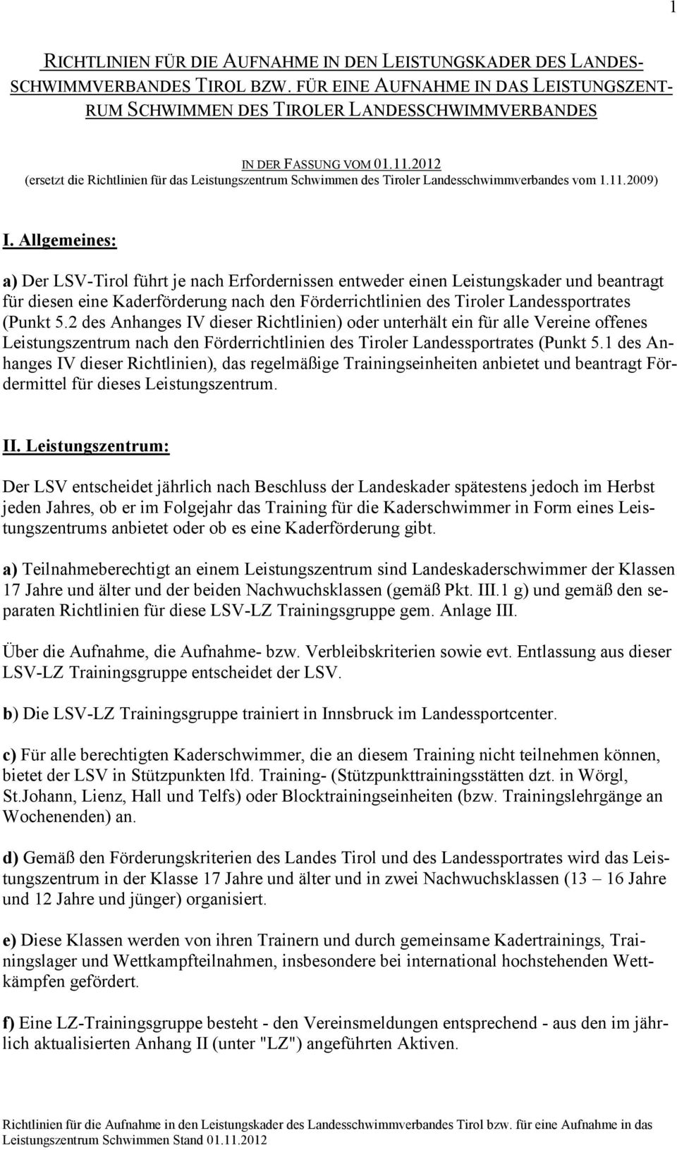 2012 (ersetzt die Richtlinien für das Leistungszentrum Schwimmen des Tiroler Landesschwimmverbandes vom 1.11.2009) I.