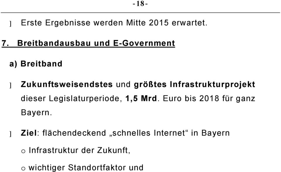 Infrastrukturprojekt dieser Legislaturperiode, 1,5 Mrd.