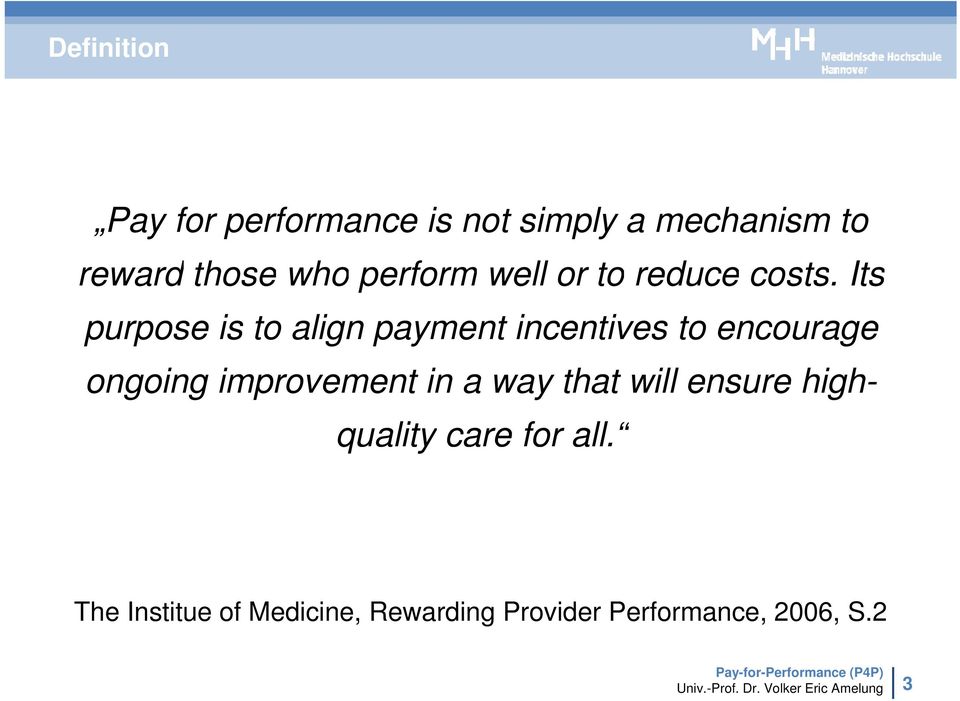 Its purpose is to align payment incentives to encourage ongoing improvement