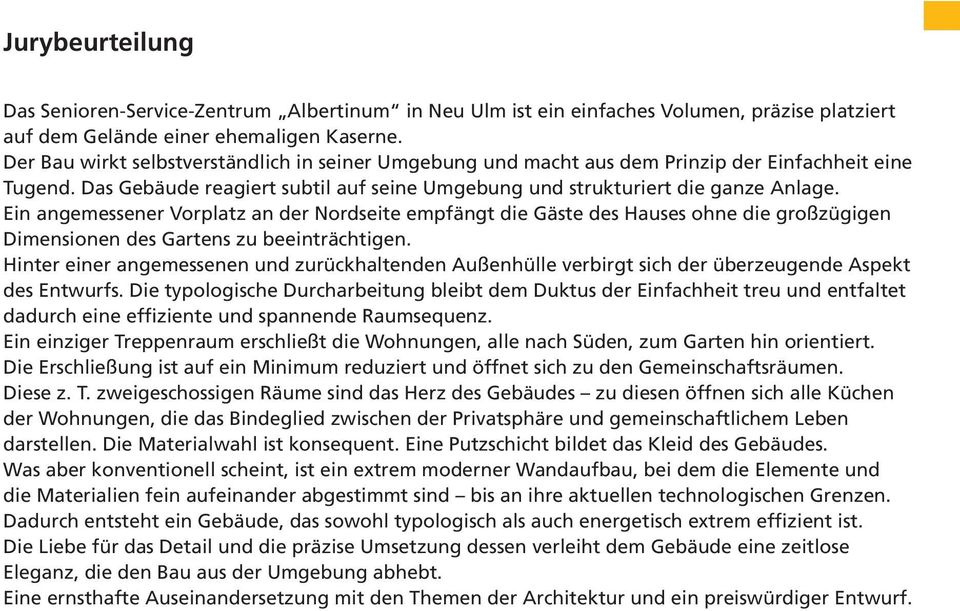 Ein angemessener Vorplatz an der Nordseite empfängt die Gäste des Hauses ohne die großzügigen Dimensionen des Gartens zu beeinträchtigen.