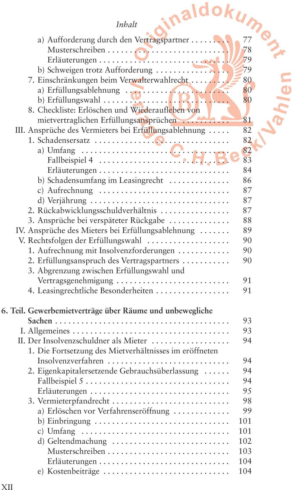 Checkliste: Erlöschen und Wiederaufleben von mietvertraglichen Erfüllungsansprüchen........... 81 III. Ansprüche des Vermieters bei Erfüllungsablehnung..... 82 1. Schadensersatz............................... 82 a) Umfang.