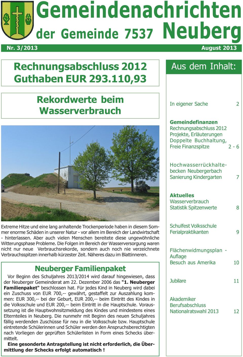 Hochwasserrückhaltebecken Neubergerbach Sanierung Kindergarten 7 Aktuelles Wasserverbrauch Statistik Spitzenwerte 8 Extreme Hitze und eine lang anhaltende Trockenperiode haben in diesem Sommer enorme