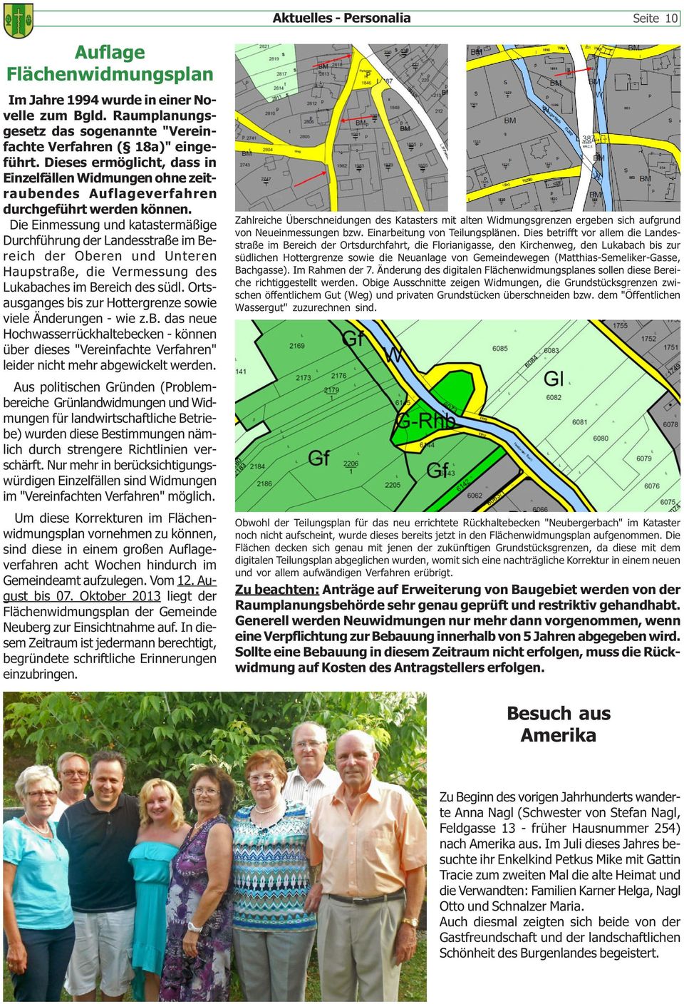 Die Einmessung und katastermäßige Durchführung der Landesstraße im Bereich der Oberen und Unteren Haupstraße, die Vermessung des Lukabaches im Bereich des südl.