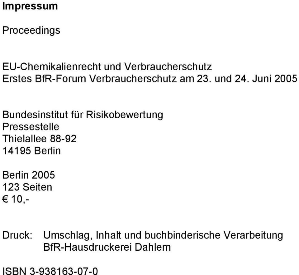 Juni 2005 Bundesinstitut für Risikobewertung Pressestelle Thielallee 88-92 14195