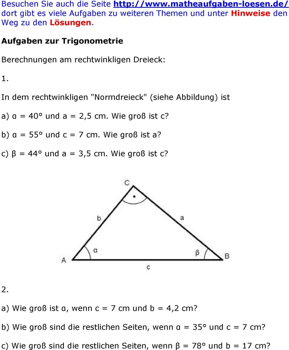 Aufgaben zur Trigonometrie Berechnungen am rechtwinkligen Dreieck: 1.