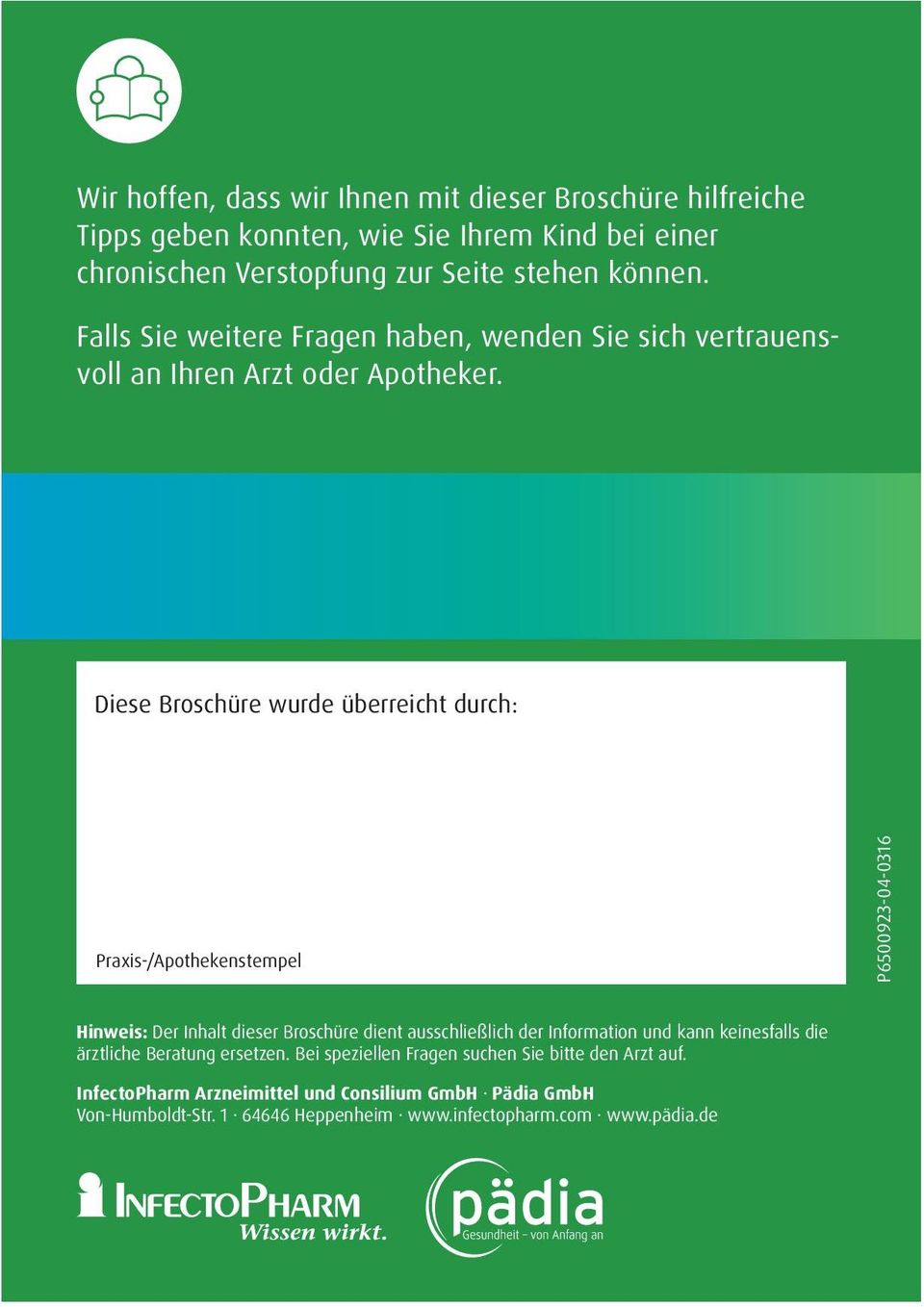 Diese Broschüre wurde überreicht durch: Praxis-/Apothekenstempel P6500923-04-0316 Hinweis: Der Inhalt dieser Broschüre dient ausschließlich der Information und