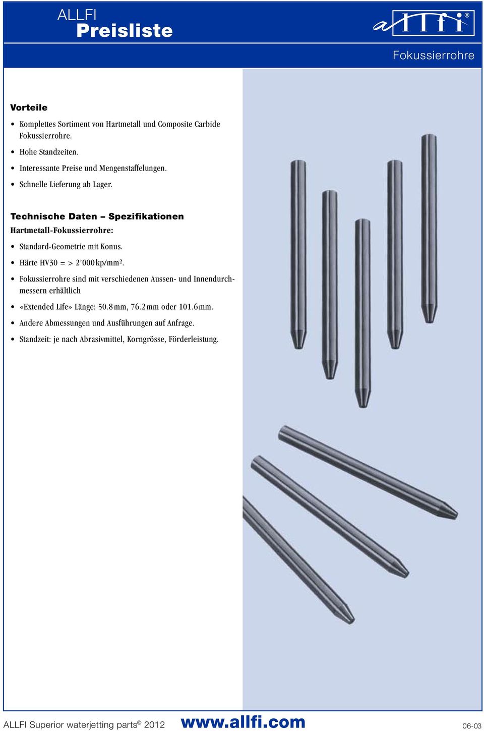 Härte HV30 = > 2 000 kp/mm 2.