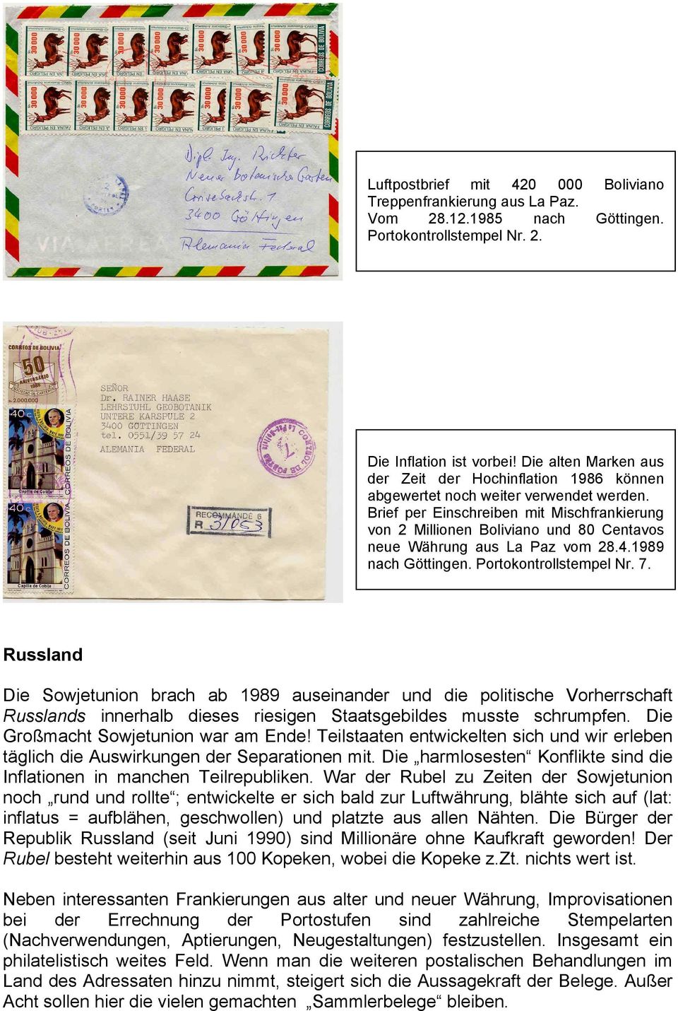 Brief per Einschreiben mit Mischfrankierung von 2 Millionen Boliviano und 80 Centavos neue Währung aus La Paz vom 28.4.1989 nach Göttingen. Portokontrollstempel Nr. 7.