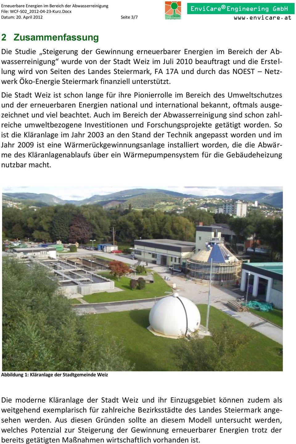 Landes Steiermark, FA 17A und durch das NOEST Netzwerk Öko-Energie Steiermark finanziell unterstützt.