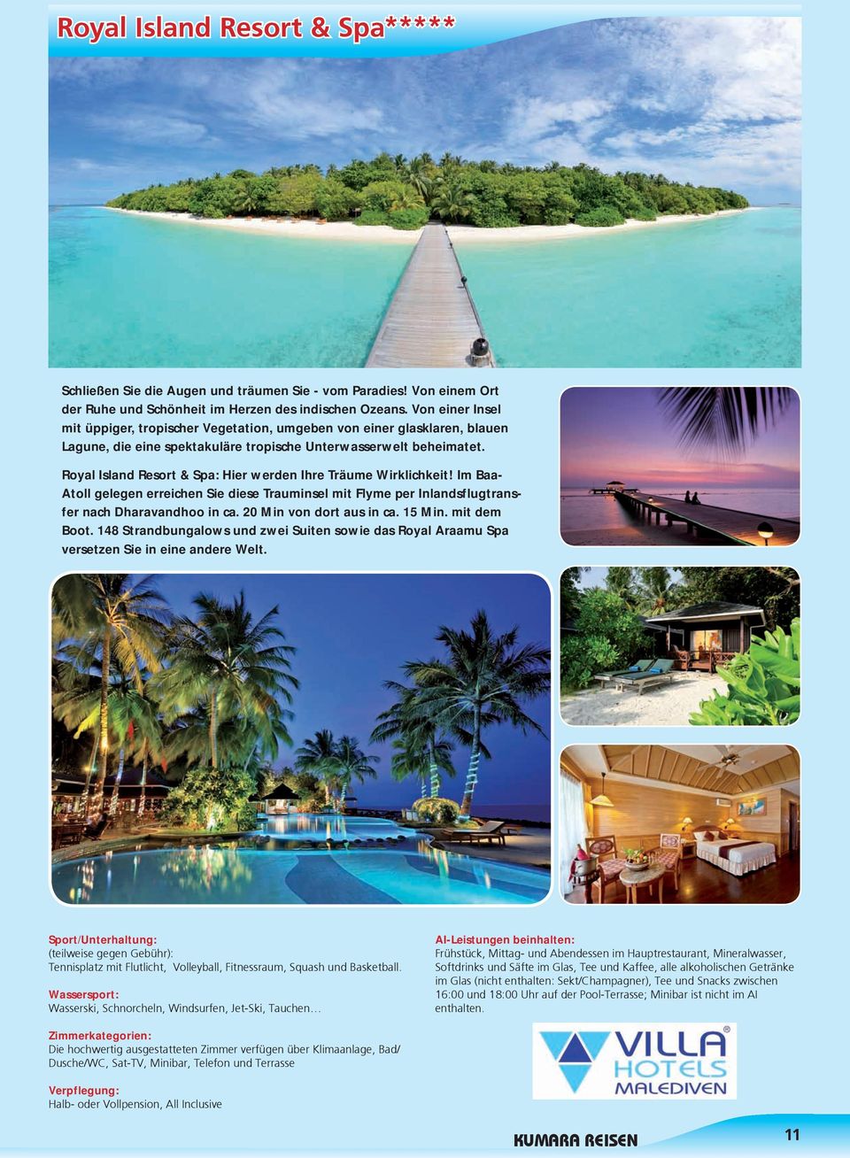 Royal Island Resort & Spa: Hier werden Ihre Träume Wirklichkeit! Im Baa- Atoll gelegen erreichen Sie diese Trauminsel mit Flyme per Inlandsflugtransfer nach Dharavandhoo in ca.