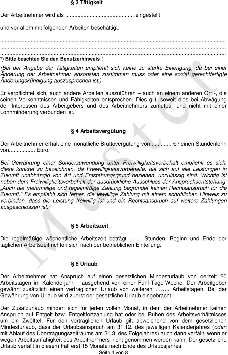 auszusprechen ist.) Er verpflichtet sich, auch andere Arbeiten auszuführen auch an einem anderen Ort -, die seinen Vorkenntnissen und Fähigkeiten entsprechen.