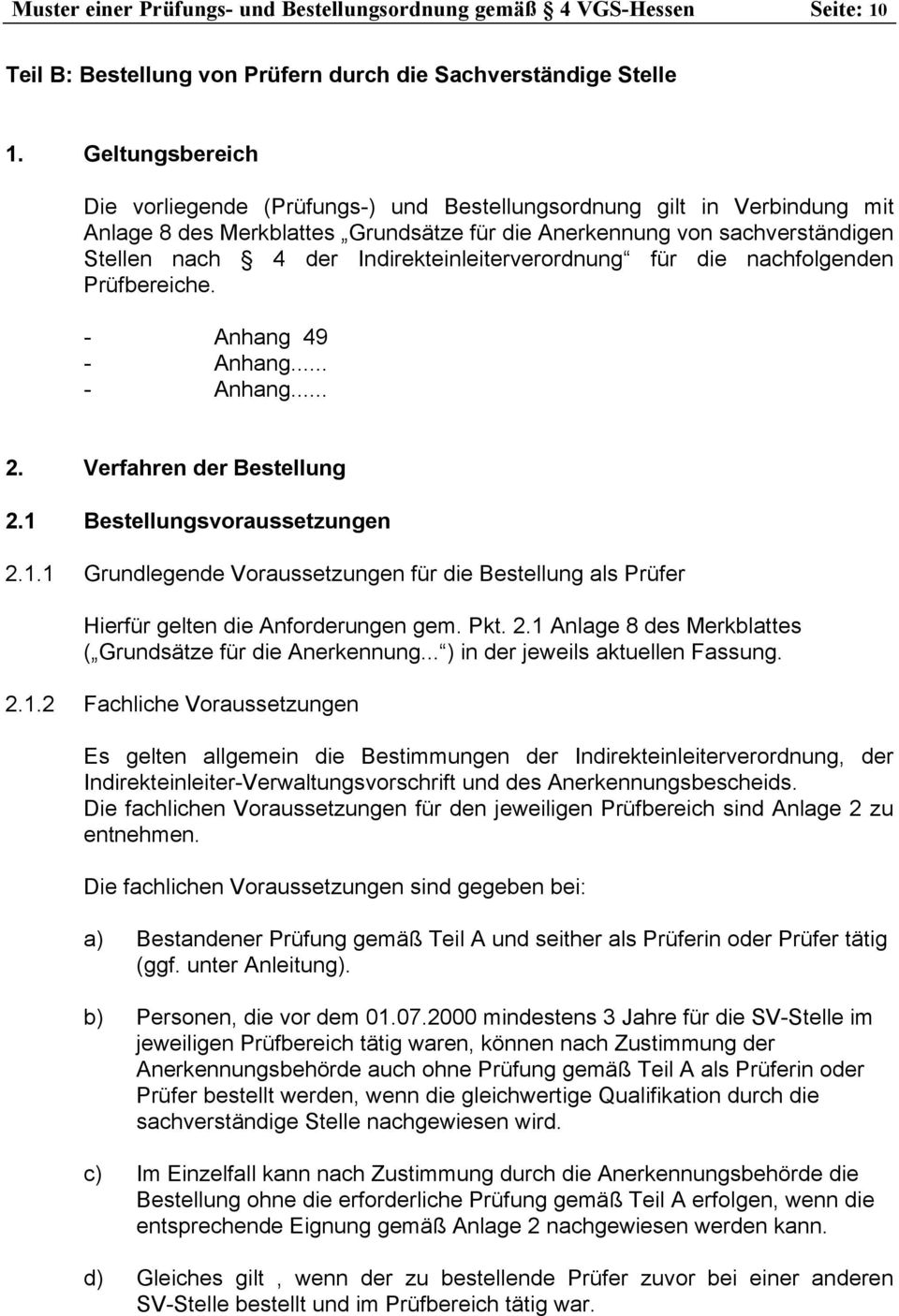 Indirekteinleiterverordnung für die nachfolgenden Prüfbereiche. - Anhang 49 - Anhang... - Anhang... 2. Verfahren der Bestellung 2.1 