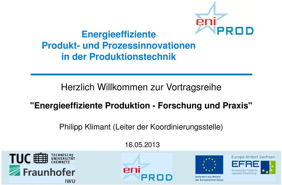 "Energieeffiziente Produktion - Forschung und Praxis"