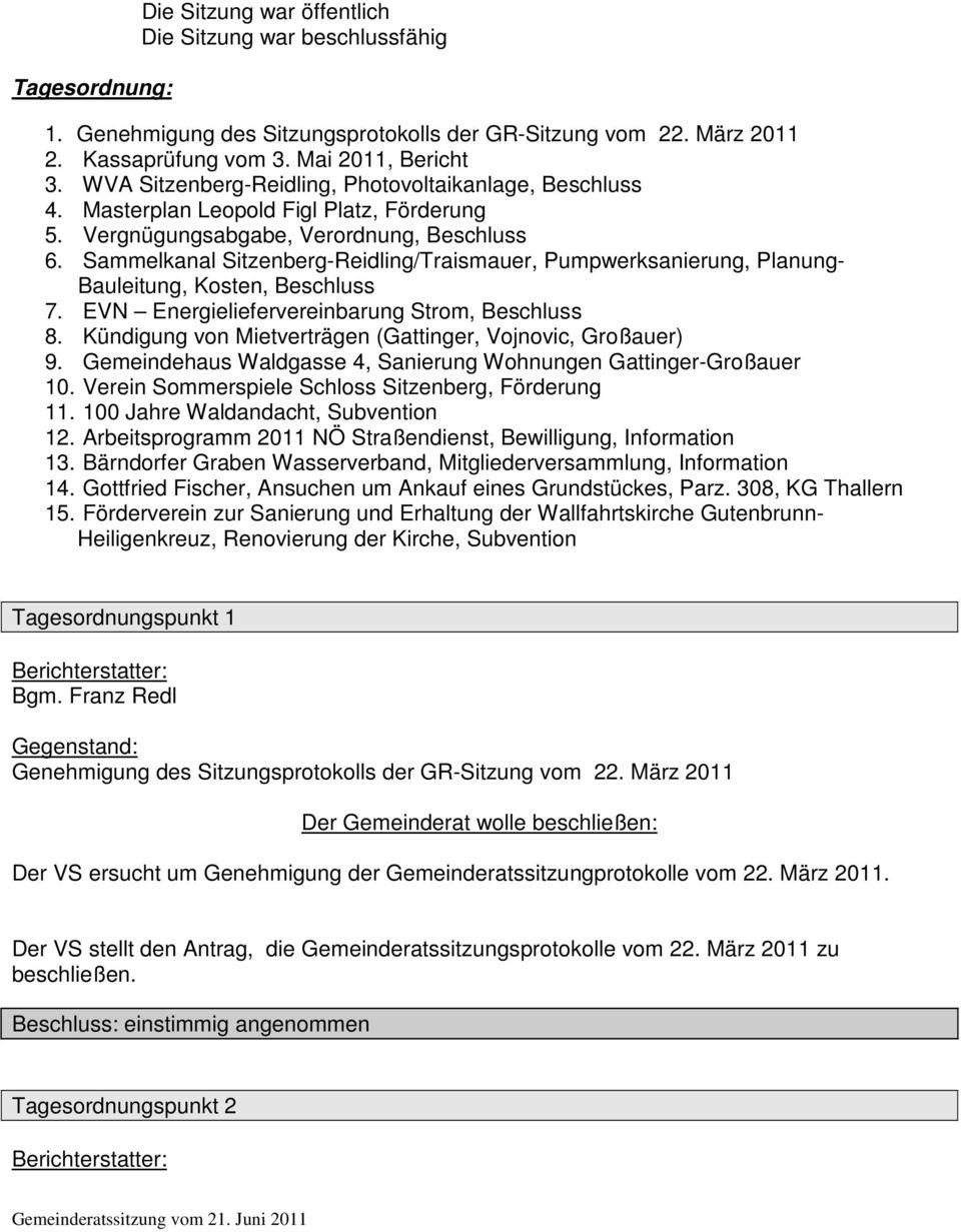 Sammelkanal Sitzenberg-Reidling/Traismauer, Pumpwerksanierung, Planung- Bauleitung, Kosten, Beschluss 7. EVN Energieliefervereinbarung Strom, Beschluss 8.