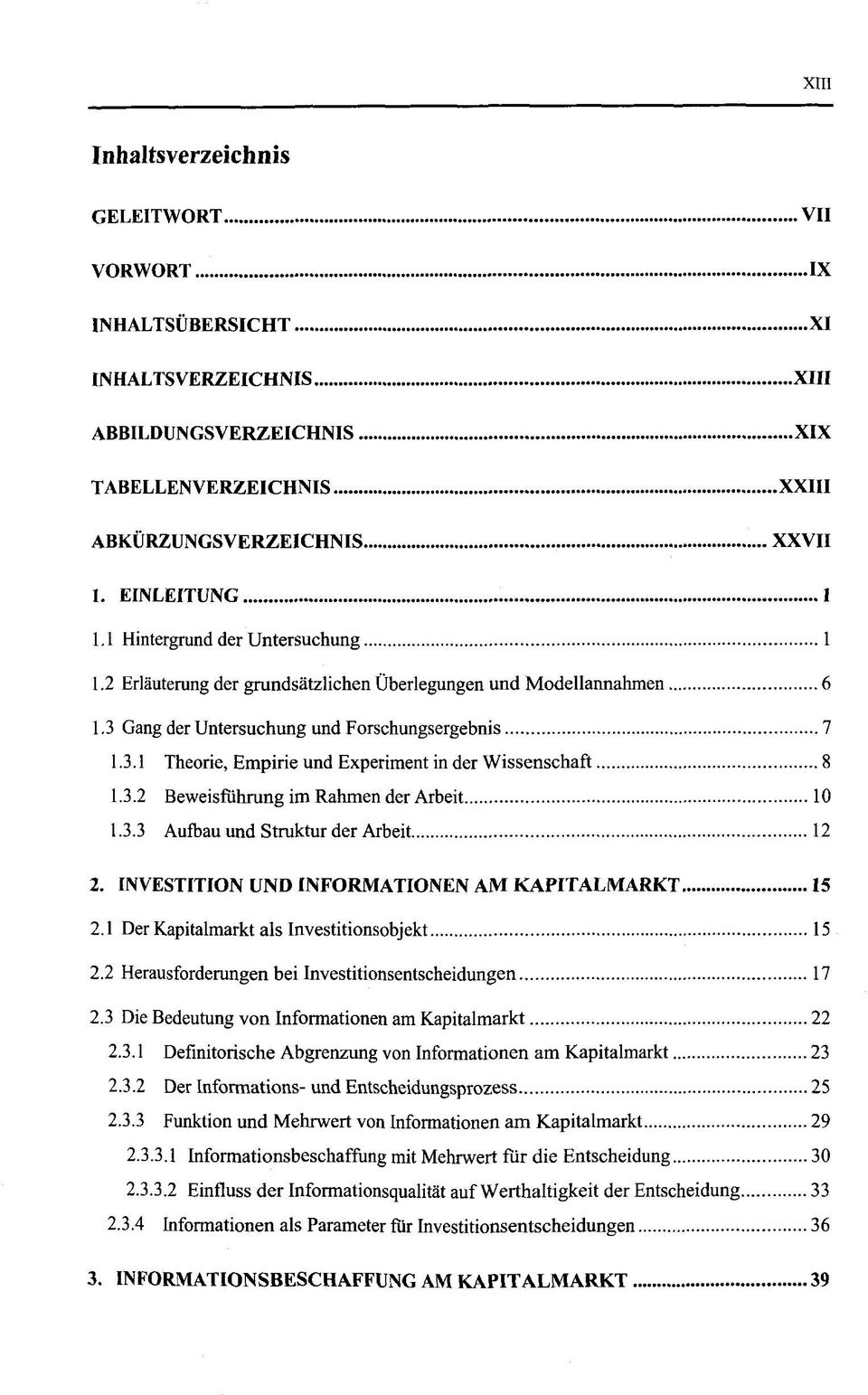 3.2 Beweisführung im Rahmen der Arbeit 10 1.3.3 Aufbau und Struktur der Arbeit 12 2. INVESTITION UND INFORMATIONEN AM KAPITALMARKT 15 2.1 Der Kapitalmarkt als Investitionsobjekt 15 2.