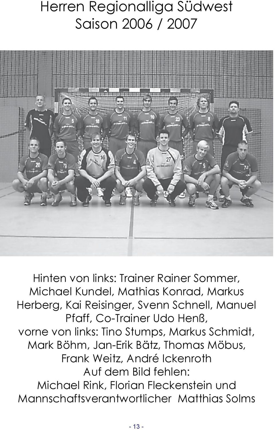 links: Tino Stumps, Markus Schmidt, Mark Böhm, Jan-Erik Bätz, Thomas Möbus, Frank Weitz, André Ickenroth