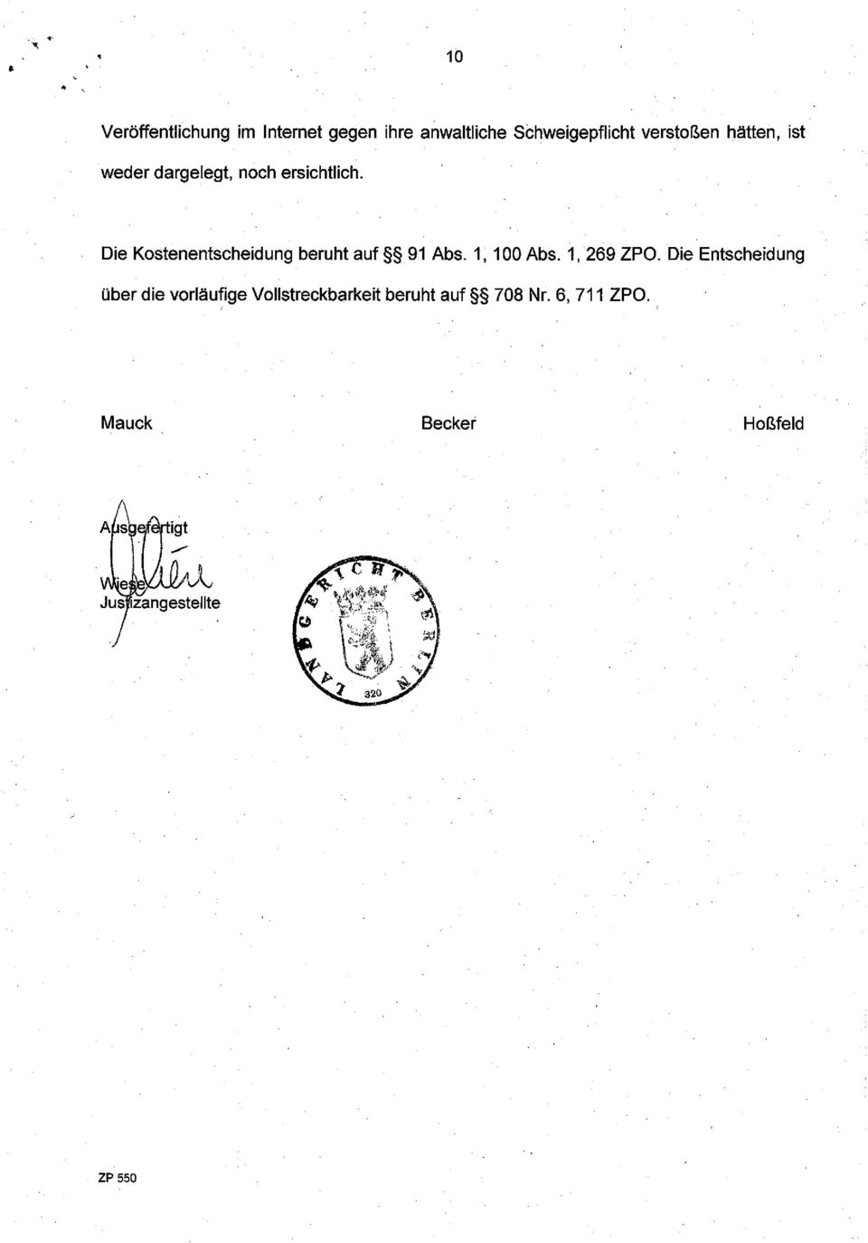 Die Kostenentscheidung beruht auf 91 Abs. 1, 100 Abs. 1,269 ZPO.