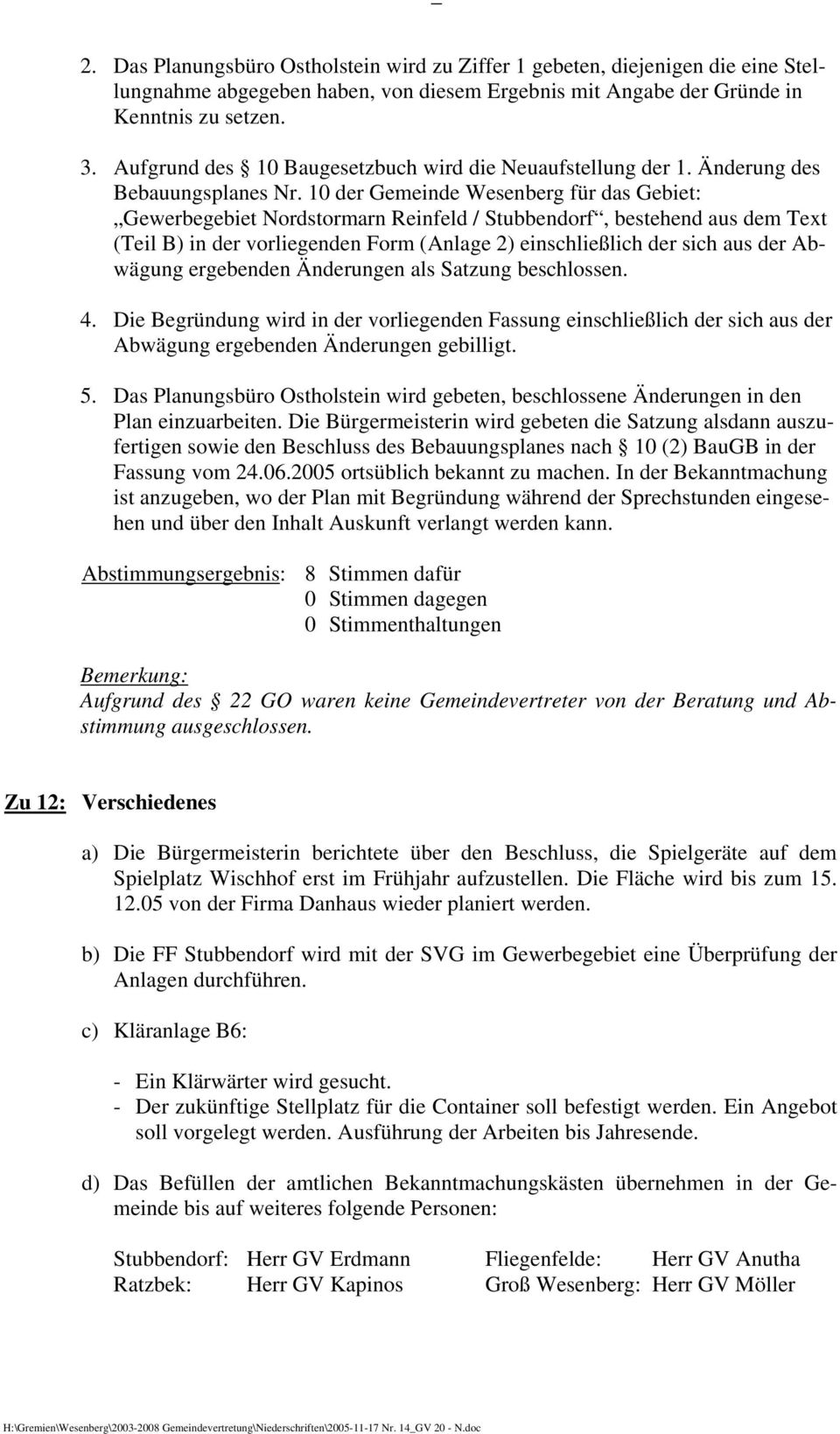 10 der Gemeinde Wesenberg für das Gebiet: Gewerbegebiet Nordstormarn Reinfeld / Stubbendorf, bestehend aus dem Text (Teil B) in der vorliegenden Form (Anlage 2) einschließlich der sich aus der