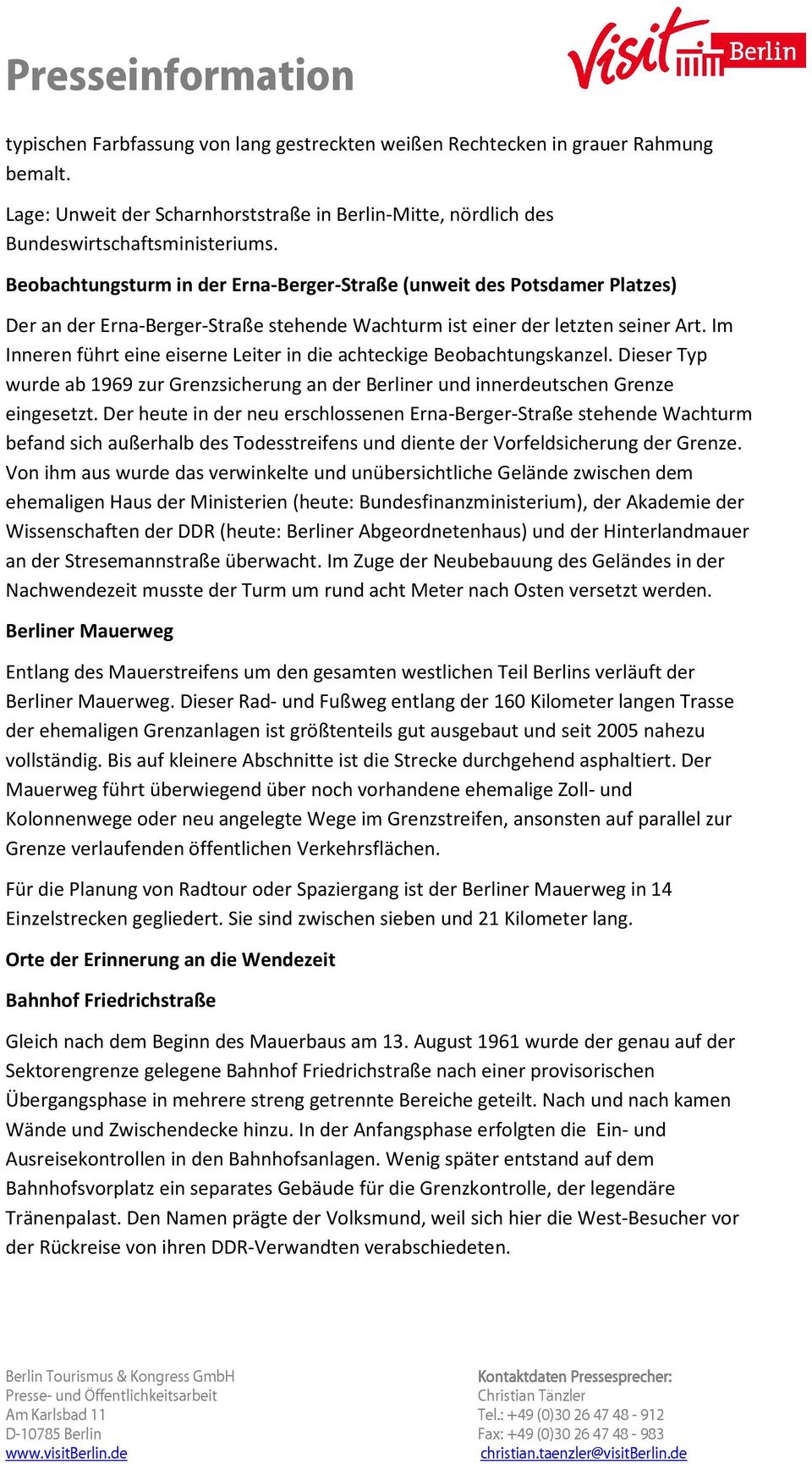 Im Inneren führt eine eiserne Leiter in die achteckige Beobachtungskanzel. Dieser Typ wurde ab 1969 zur Grenzsicherung an der Berliner und innerdeutschen Grenze eingesetzt.