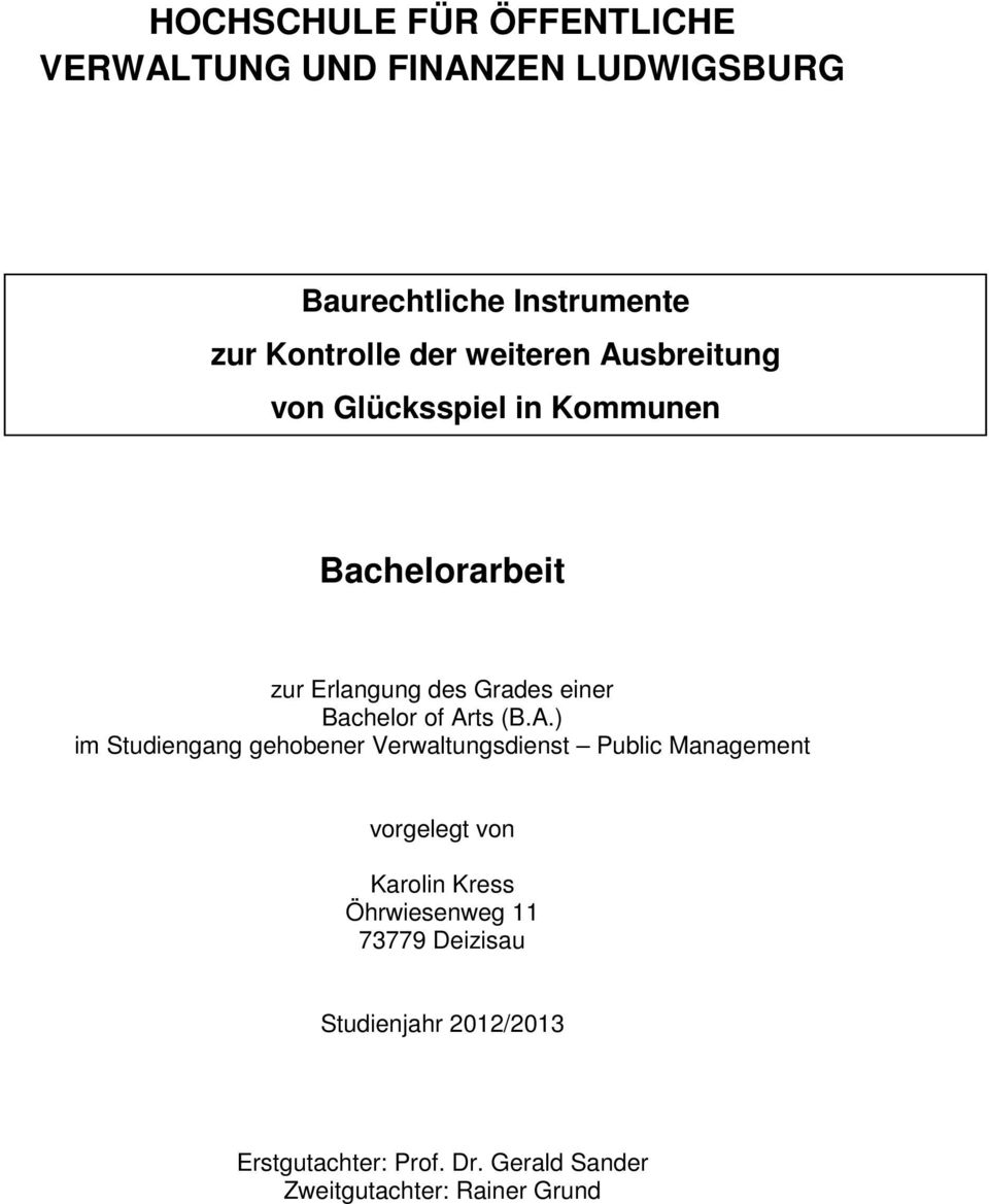 Arts (B.A.) im Studiengang gehobener Verwaltungsdienst Public Management vorgelegt von Karolin Kress
