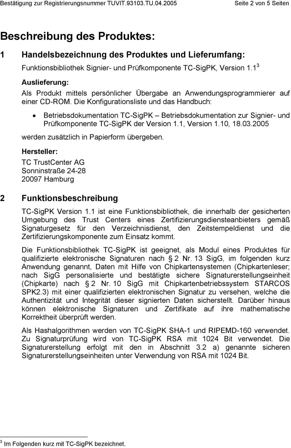 Die Konfigurationsliste und das Handbuch: Betriebsdokumentation TC-SigPK Betriebsdokumentation zur Signier- und Prüfkomponente TC-SigPK der Version 1.1, Version 1.10, 18.03.