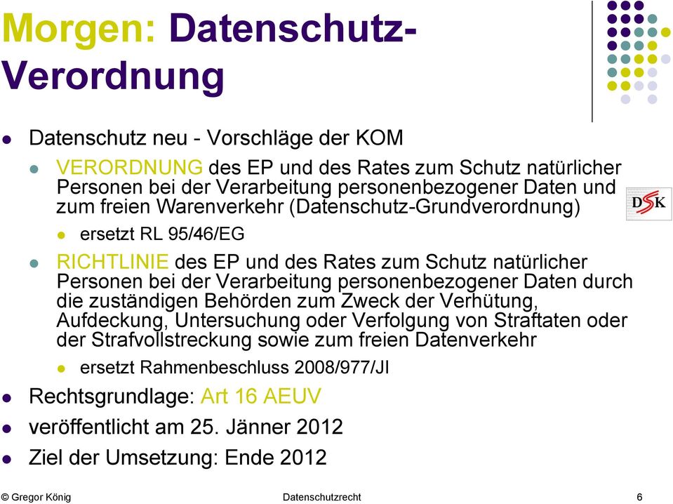 personenbezogener Daten durch die zuständigen Behörden zum Zweck der Verhütung, Aufdeckung, Untersuchung oder Verfolgung von Straftaten oder der Strafvollstreckung sowie zum