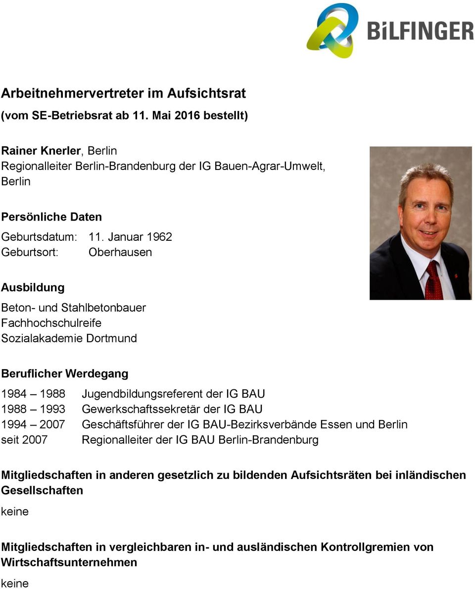 Dortmund 1984 1988 Jugendbildungsreferent der IG BAU 1988 1993 Gewerkschaftssekretär der IG BAU 1994 2007