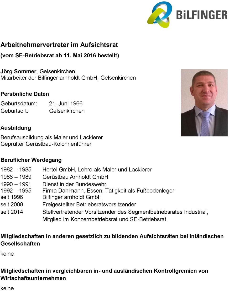 und Lackierer 1986 1989 Gerüstbau Arnholdt GmbH 1990 1991 Dienst in der Bundeswehr 1992 1995 Firma Dahlmann, Essen, Tätigkeit als Fußbodenleger seit