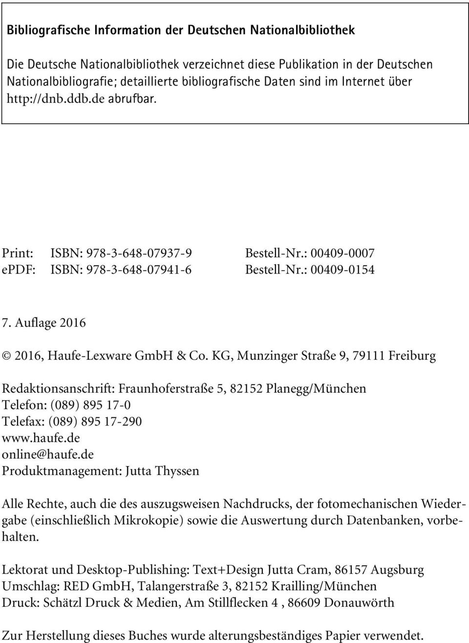 Auflage 2016 2016, Haufe-Lexware GmbH & Co. KG, Munzinger Straße 9, 79111 Freiburg Redaktionsanschrift: Fraunhoferstraße 5, 82152Planegg/München Telefon: (089) 895 17-0 Telefax: (089) 895 17-290 www.