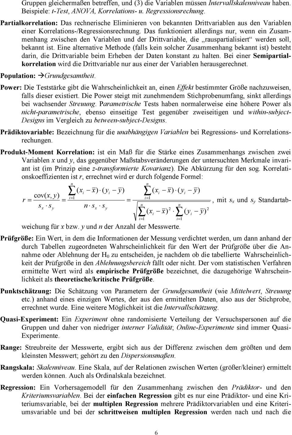 Das fuktoert allerdgs ur, we e Zusammehag zwsche de Varable ud der Drttvarable, de rauspartalsert werde soll, bekat st.