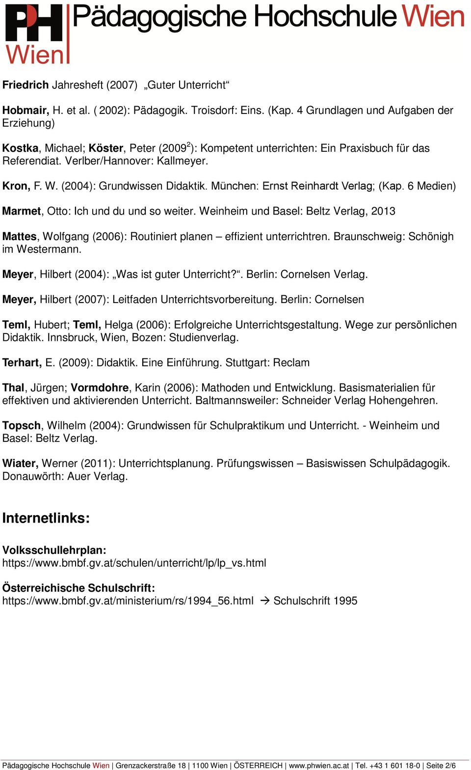 (2004): Grundwissen Didaktik. München: Ernst Reinhardt Verlag; (Kap. 6 Medien) Marmet, Otto: Ich und du und so weiter.