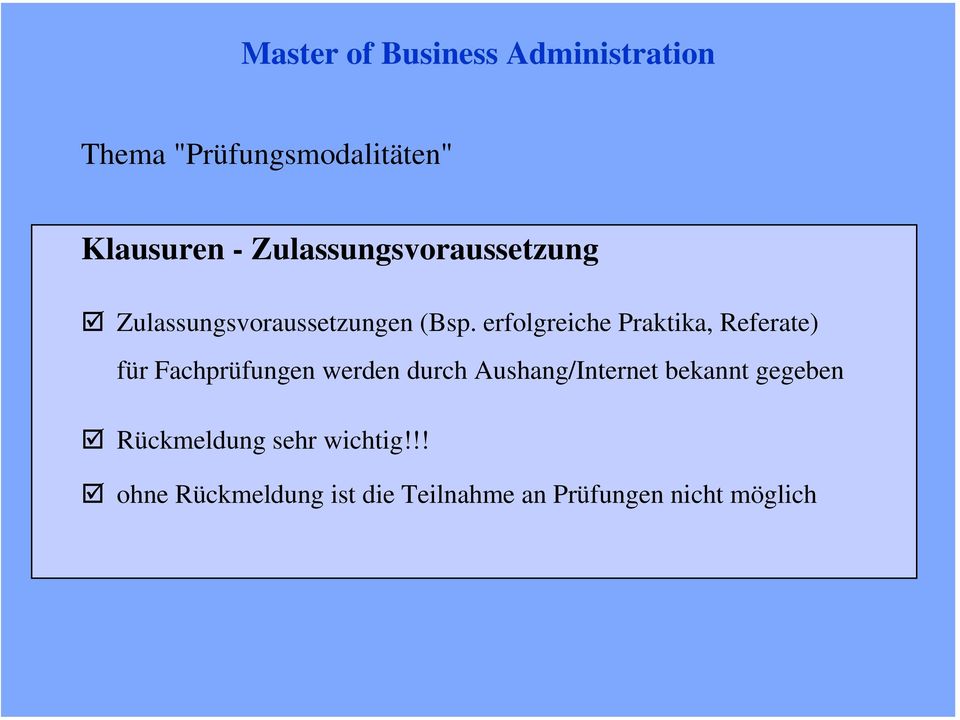 erfolgreiche Praktika, Referate) für Fachprüfungen werden durch