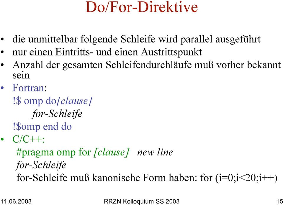 Fortran:!$ omp do[clause] for-schleife!