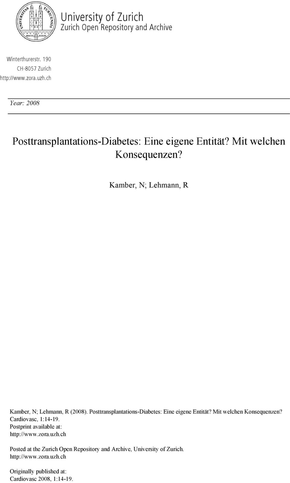 Kamber, N; Lehmann, R Kamber, N; Lehmann, R (2008). Posttransplantations-Diabetes: Eine eigene Entität? Mit welchen Konsequenzen?