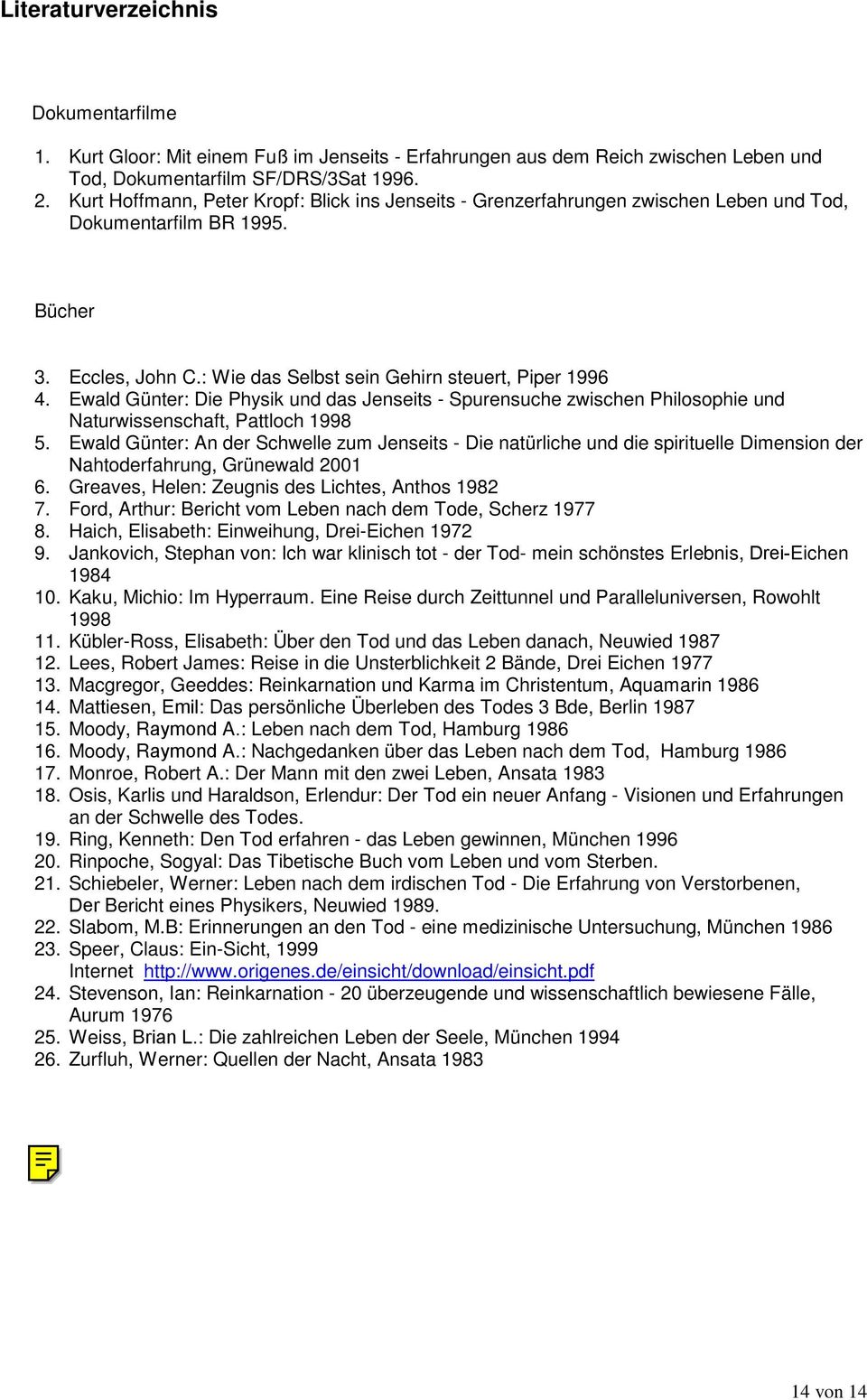 Ewald Günter: Die Physik und das Jenseits - Spurensuche zwischen Philosophie und Naturwissenschaft, Pattloch 1998 5.