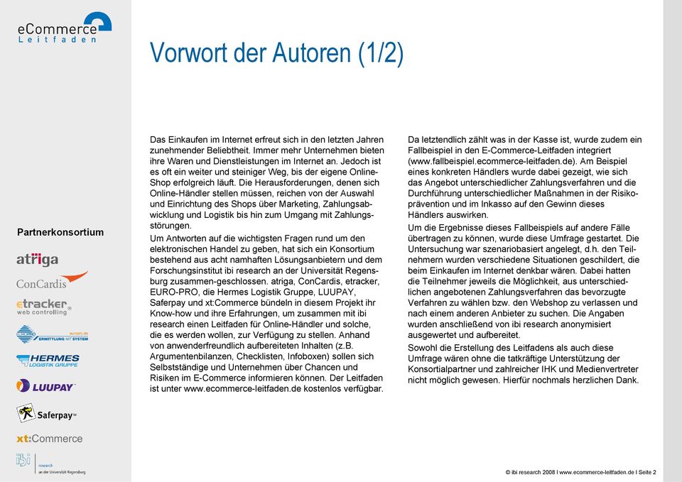 Die Herausforderungen, denen sich Online-Händler stellen müssen, reichen von der Auswahl und Einrichtung des Shops über Marketing, Zahlungsabwicklung und Logistik bis hin zum Umgang mit