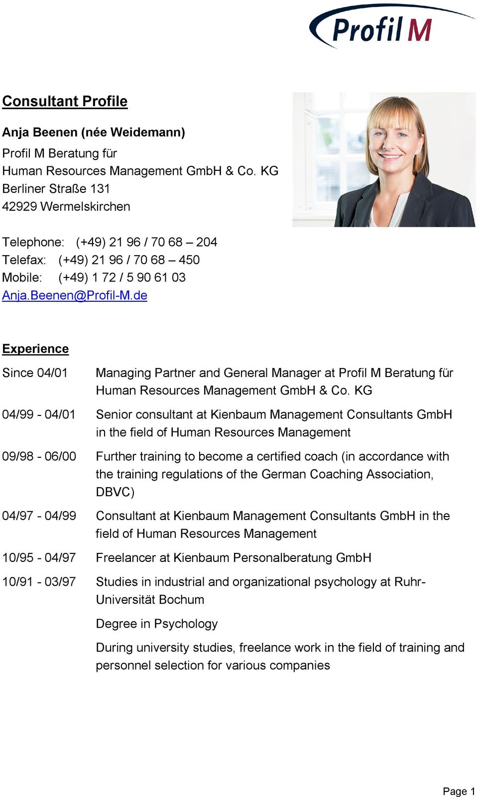 de Experience Since 04/01 Managing Partner and General Manager at Profil M Beratung für Human Resources Management GmbH & Co.