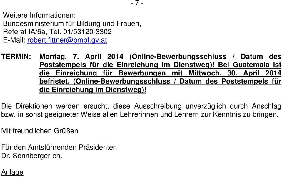 April 2014 befristet. (Online-Bewerbungsschluss / Datum des Poststempels für die Einreichung im Dienstweg)!