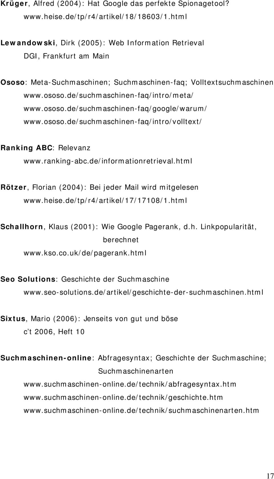ososo.de/suchmaschinen-faq/google/warum/ www.ososo.de/suchmaschinen-faq/intro/volltext/ Ranking ABC: Relevanz www.ranking-abc.de/informationretrieval.
