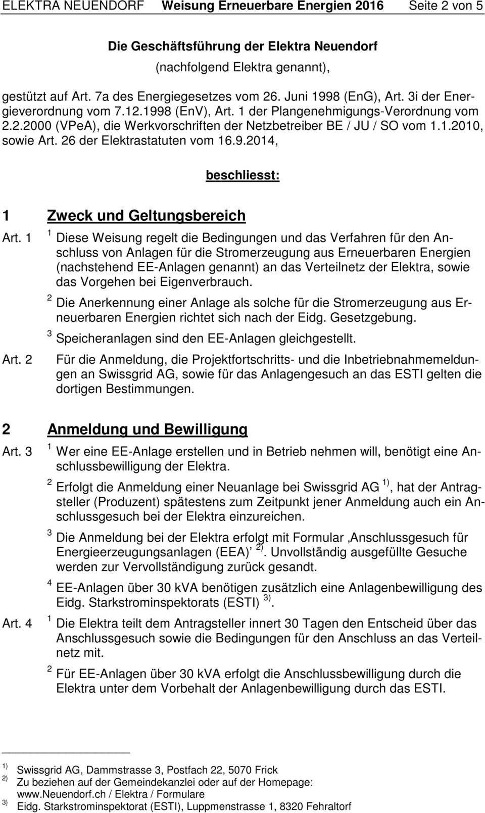 26 der Elektrastatuten vom 16.9.2014, beschliesst: 1 Zweck und Geltungsbereich Art.