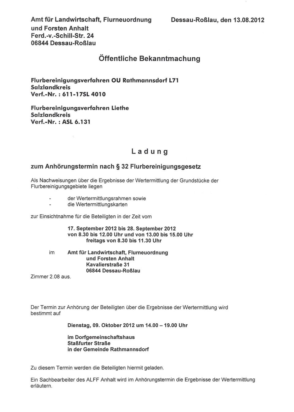 131 OU Rathmannsdorf L71 Liethe Ladung zum Anhörungstermin nach 32 Flurbereinigungsgesetz Als Nachweisungen über die Ergebnisse der Wertermittlung der Grundstücke der Flurbereinigungsgebiete liegen