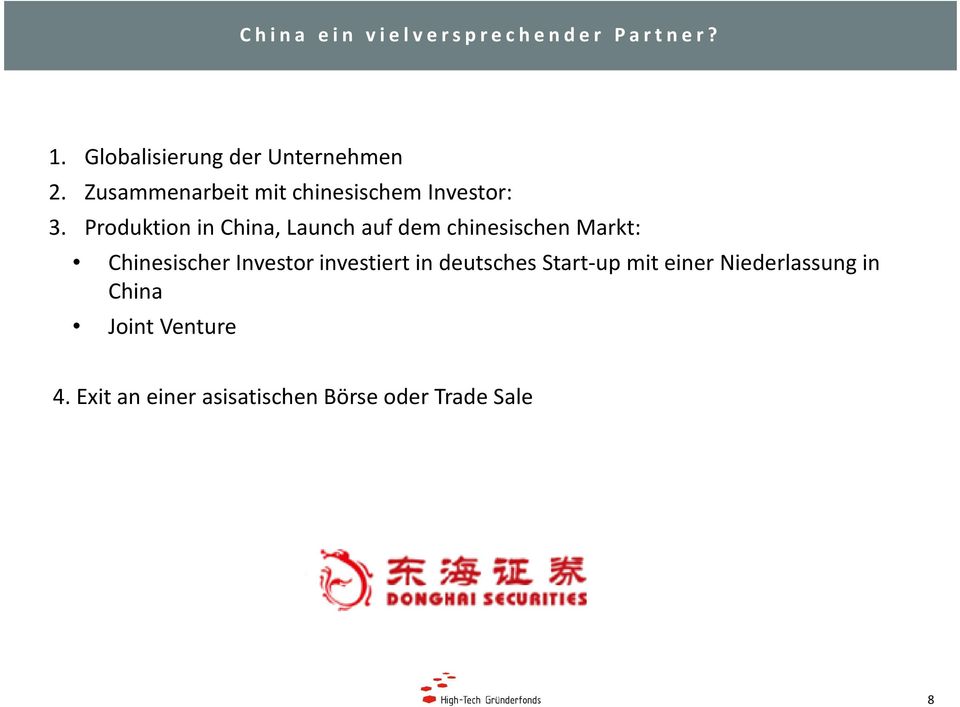 Produktion in China, Launch auf dem chinesischen Markt: Chinesischer Investor
