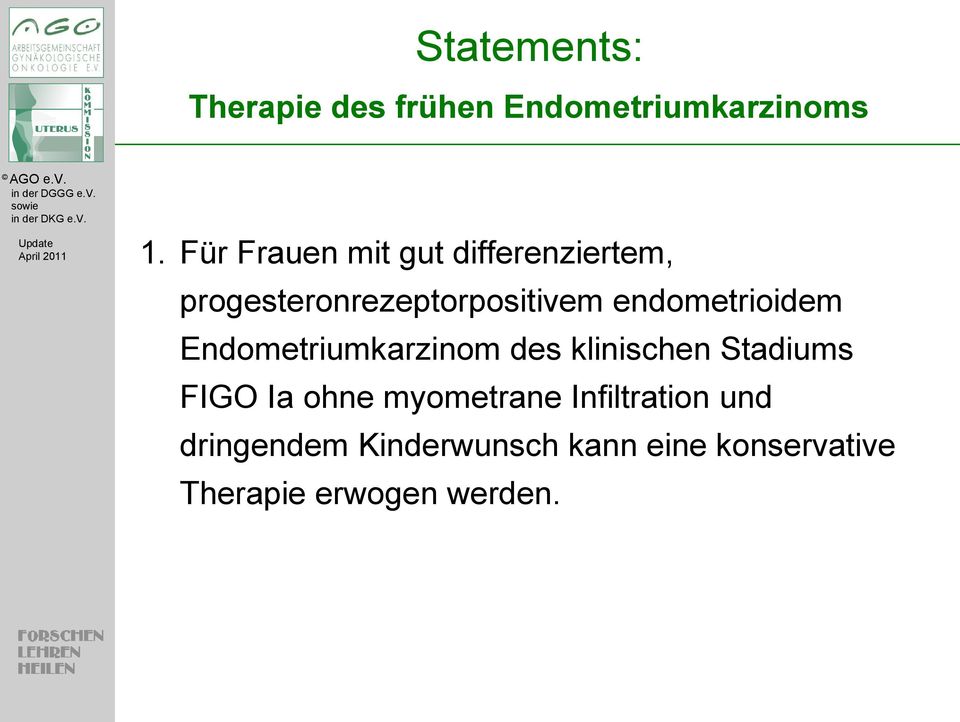 endometrioidem Endometriumkarzinom des klinischen Stadiums FIGO Ia