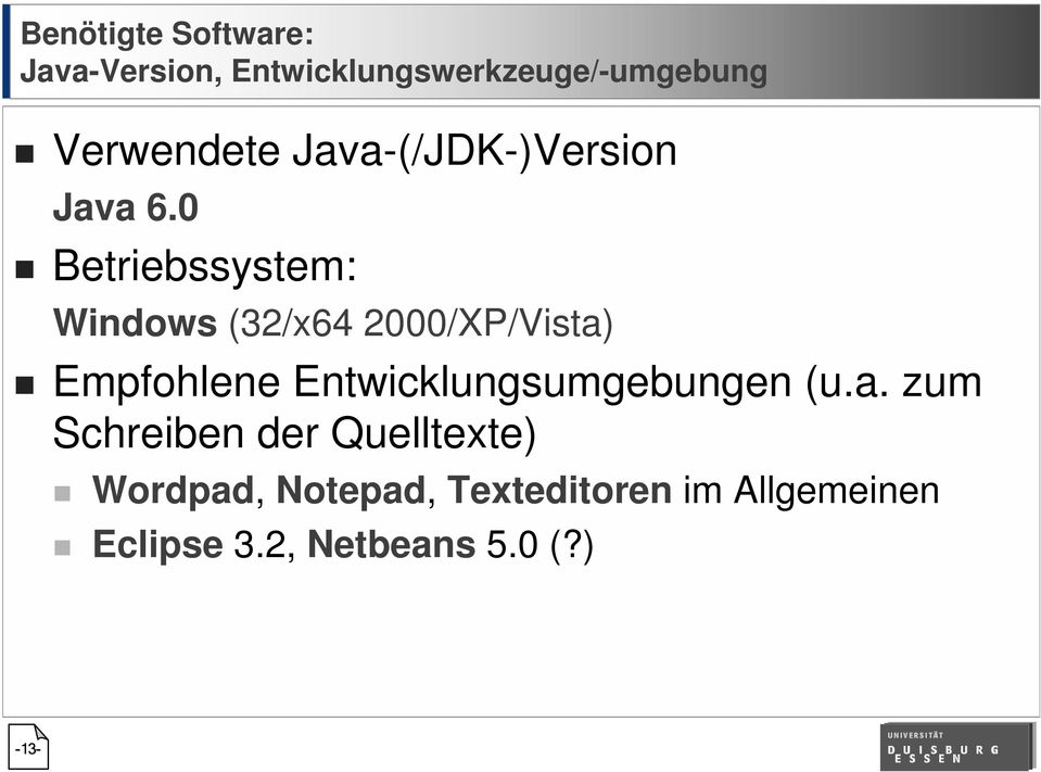 0 Betriebssystem: Windows (32/x64 2000/XP/Vista) Empfohlene