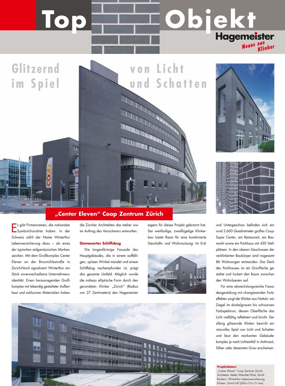 Mit dem Großkomplex Center Eleven an der Binzmühlestraße in Zürich-Nord signalisiert Winterthur ein Stück unverwechselbare Unternehmens - identität.