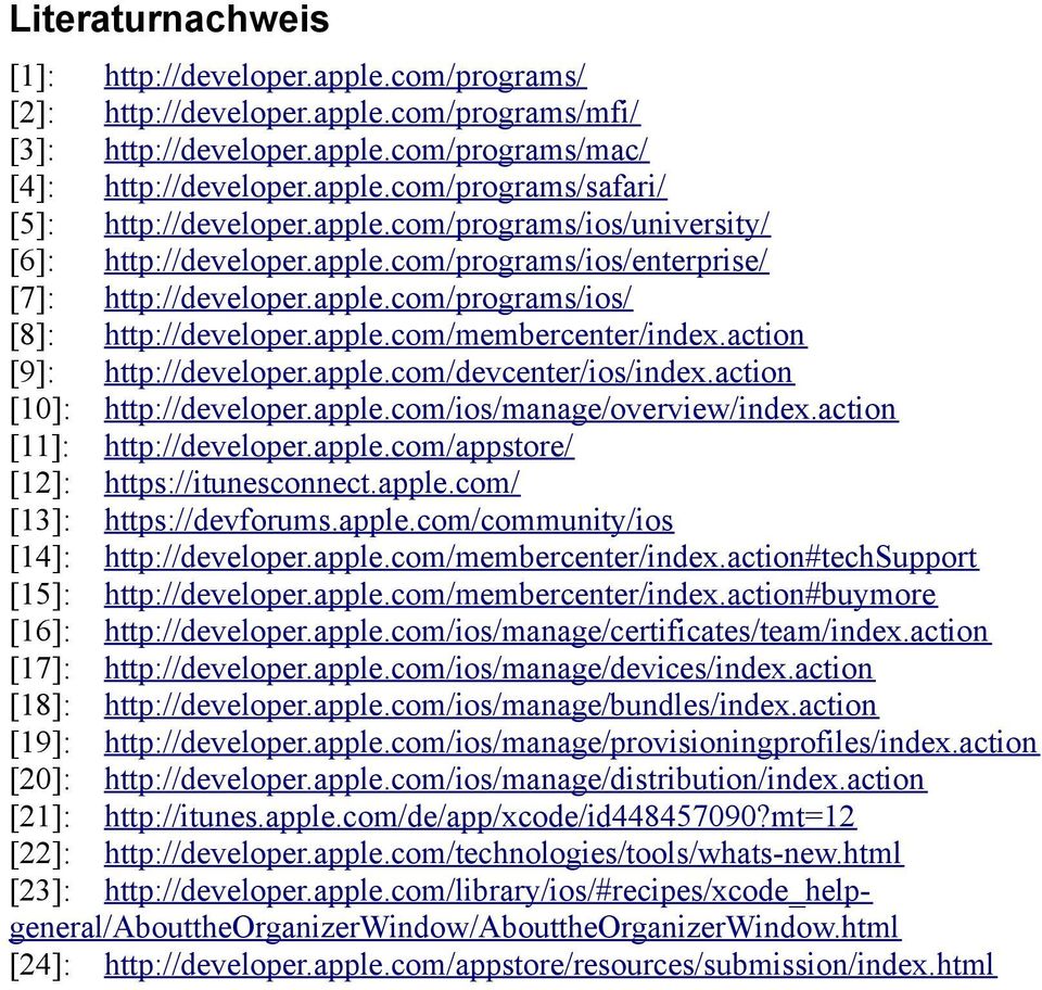 action [9]: http://developer.apple.com/devcenter/ios/index.action [10]: http://developer.apple.com/ios/manage/overview/index.action [11]: http://developer.apple.com/appstore/ [12]: https://itunesconnect.